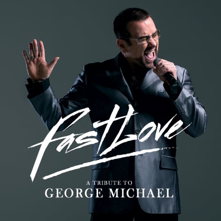 FASTLOVE – A TRIBUTE TO GEORGE MICHAEL