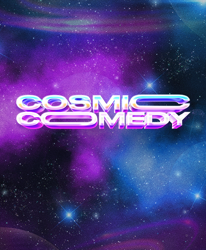 Cosmic Comedy
