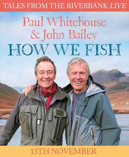Paul Whitehouse & John Bailey – How We Fish